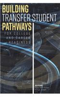 Building Transfer Student Pathways for College and Career Success