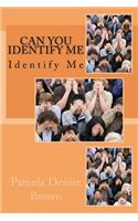 Can You Identify Me