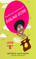 The Glorious Adventures of Smiling Rose Letter B
