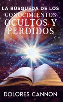 Búsqueda de Los Conocimientos Ocultos Y Perdidos