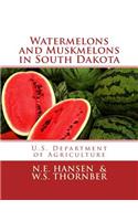 Watermelons and Muskmelons in South Dakota