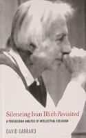 Silencing Ivan Illich Revisited