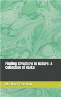 Finding Structure in Nature: A Collection of Haiku