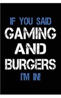 If You Said Gaming And Burgers I'm In
