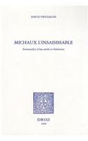 Michaux L'Insaisissable
