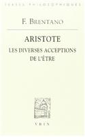 Franz Brentano: Aristote Les Diverses Acceptations de l'Etre: (Bibliotheque Des Textes Philosophiques)