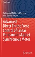 Advanced Direct Thrust Force Control of Linear Permanent Magnet Synchronous Motor