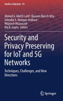 Security and Privacy Preserving for IoT and 5G Networks