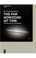 Far Horizons of Time Time and Mind in the Universe