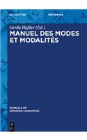 Manuel des modes et modalités: (29 Manuals of Romance Linguistics)
