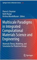 Multiscale Paradigms in Integrated Computational Materials Science and Engineering