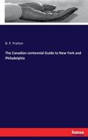 Canadian centennial Guide to New York and Philadelphia