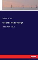 Life of Sir Walter Raleigh: 1552-1618 - Vol. 2