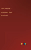 Gesammelte Werke: Sechster Band