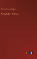 Rienzi, l'ultimo dei tribun