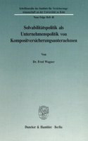 Solvabilitatspolitik ALS Unternehmenspolitik Von Kompositversicherungsunternehmen