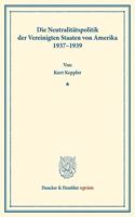 Die Neutralitatspolitik Der Vereinigten Staaten Von Amerika 1937-1939