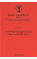 Norwegische Kaetnersoehne ALS Koenigliche Dragoner