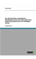 Zur Aktualität der aristotelischen Metaphysik anhand einer philosophischen Kritik am Kreationismus und 'Intelligent Design'