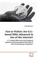 Fact or Fiction: Are U.S.-based SMEs Advanced in Use of the Internet? - U.S.-based SMEs Have Not Progessed beyond Using Promotional Web Sites to that of Full Interne