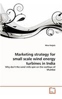 Marketing strategy for small scale wind energy turbines in India