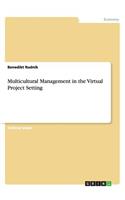 Multicultural Management in the Virtual Project Setting