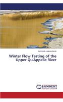 Winter Flow Testing of the Upper Qu'appelle River