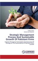 Strategic Management Process And Sustainable Growth Of Pakistani Firms