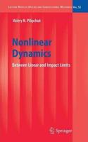 Nonlinear Dynamics: Between Linear and Impact Limits (Lecture Notes in Applied and Computational Mechanics, Volume 52) [Special Indian Edition - Reprint Year: 2020] [Paperback] Valery N. Pilipchuk