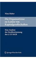 Die Organuntreue Zu Lasten Von Kapitalgesellschaften