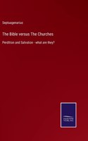 Bible versus The Churches: Perdition and Salvation - what are they?