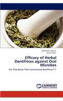 Efficacy of Herbal Dentifrices against Oral Microbes