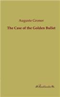 Case of the Golden Bullet