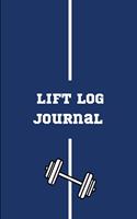 Lift Log Journal: Easy and Simple Workout Tracking Workout Log Notebook Track Exercise, Reps, Sets, Weight and Notes Pocket Size 6 x 9 in Weight Lifting Log Book