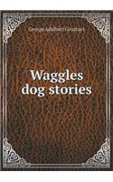 Waggles dog stories
