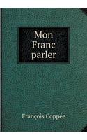 Mon Franc parler: (French)