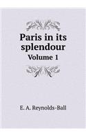 Paris in its splendour Volume 1