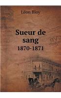 Sueur de Sang 1870-1871