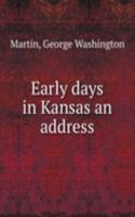 Early days in Kansas an address