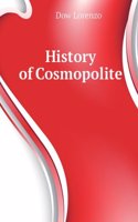 History of Cosmopolite: Or the Four Volumes of Lorenzo Dow' Journal, Concentrated in One: Containing His Experience and Travels, from Childhood to . . to Which Is Added the "Journey of Life"