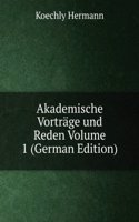 Akademische Vortrage und Reden Volume 1 (German Edition)