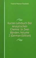 Kurzes Lehrbuch Der Analytischen Chemie: In Zwei Banden, Volume 2 (German Edition)