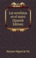 Los novelistas en el teatro (Spanish Edition)