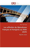 Les Affinités Du Libéralisme Français Et Hongrois Au Xixe Siècle