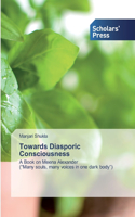 Towards Diasporic Consciousness