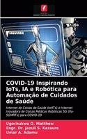 COVID-19 Inspirando IoTs, IA e Robótica para Automação de Cuidados de Saúde