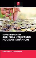Investimento Agrícola Utilizando Modelos Dinâmicos