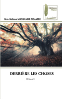 Derrière Les Choses