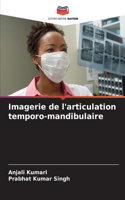 Imagerie de l'articulation temporo-mandibulaire