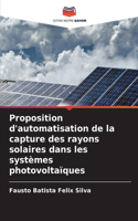 Proposition d'automatisation de la capture des rayons solaires dans les systèmes photovoltaïques